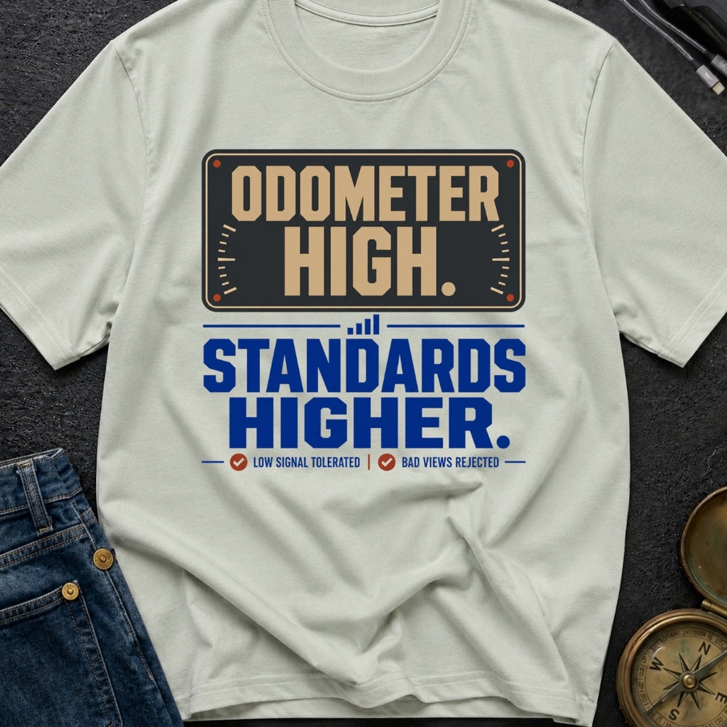 Odometer High Standards Higher - T-Shirt