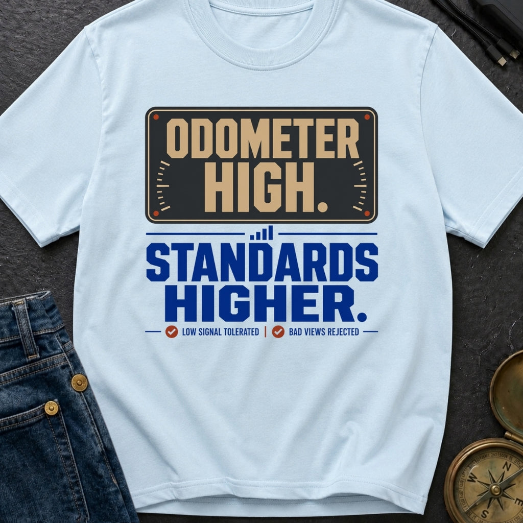 Odometer High Standards Higher - T-Shirt