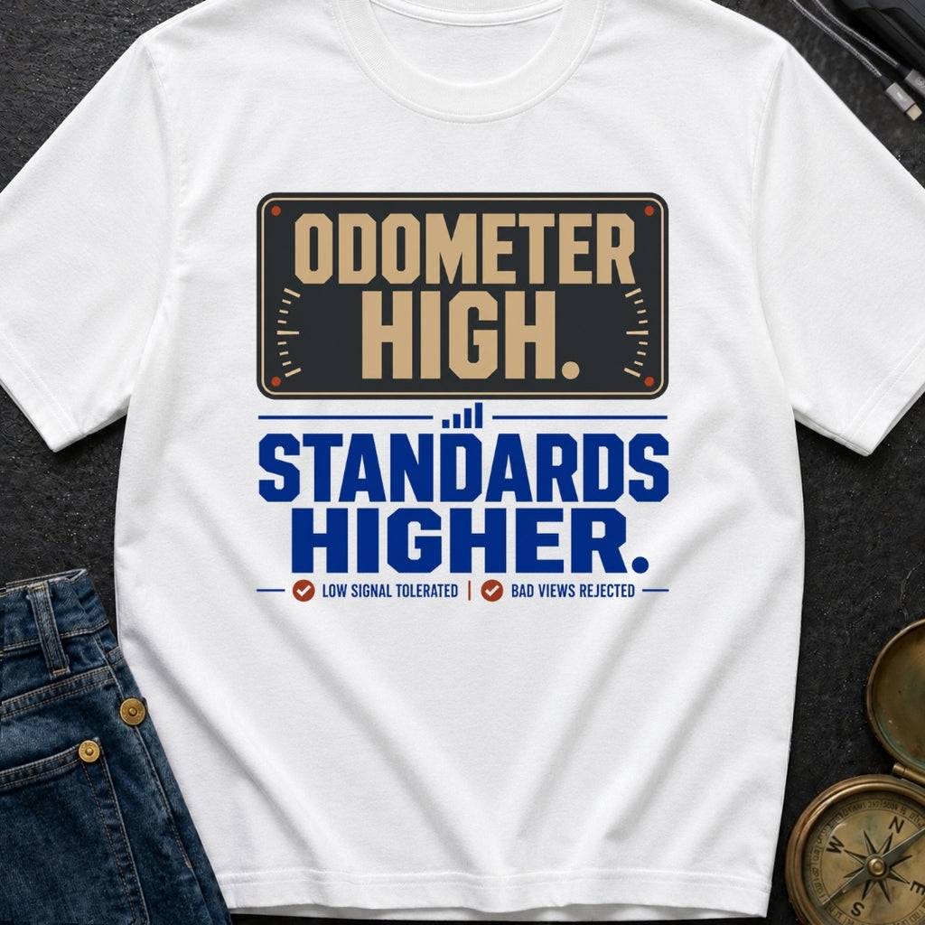 Odometer High Standards Higher - T-Shirt