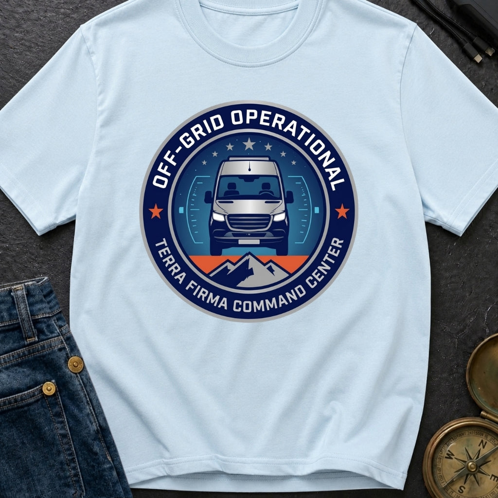 Off-grid Operational Terra Firma Command Center - T-Shirt