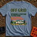 Off Grid Funny Money - T-Shirt in Blue Jean - A graphic with text defining "Off-Grid" as "spending a fortune to pretend...