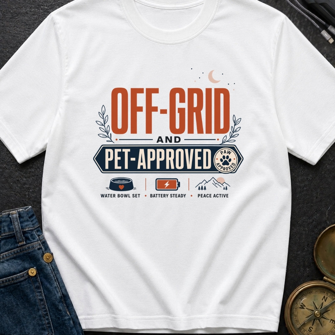 Off Grid And Pet Approved - T-Shirt