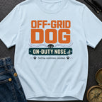 Off Grid Dog On Duty Nose - T-Shirt