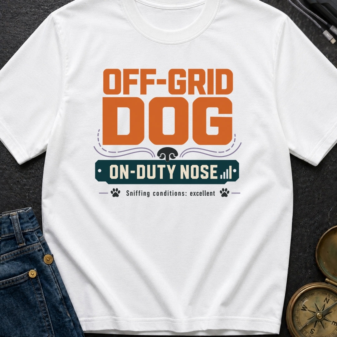 Off Grid Dog On Duty Nose - T-Shirt