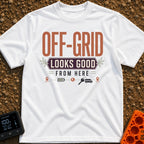Looks Good Off Grid - T-Shirt in White - A typographic design featuring the text "OFF-GRID LOOKS GOOD FROM HERE" accented...