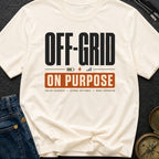 Off Grid On Purpose - T-Shirt