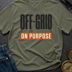 Off Grid On Purpose - T-Shirt