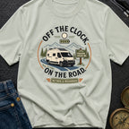 Off The Clock On The Road - T-Shirt