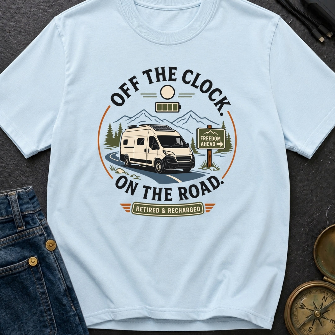 Off The Clock On The Road - T-Shirt