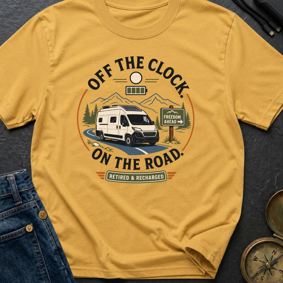 Off The Clock On The Road - T-Shirt