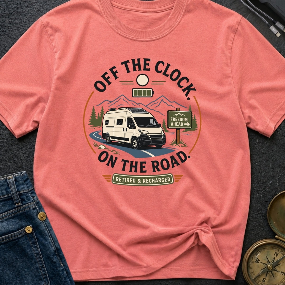 Off The Clock On The Road - T-Shirt