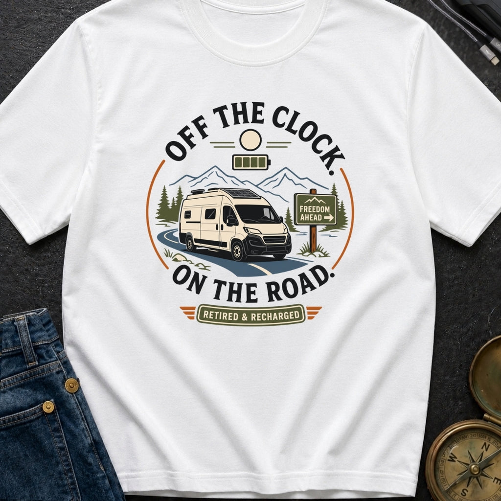 Off The Clock On The Road - T-Shirt