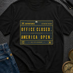 Office Closed America Open - T-Shirt