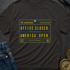 Office Closed America Open - T-Shirt