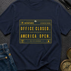 Office Closed America Open - T-Shirt