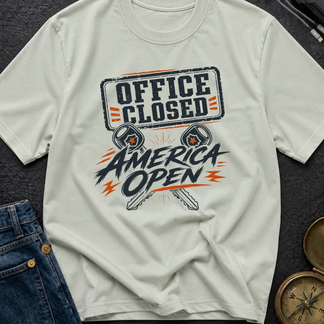 Office Closed America Open - T-Shirt
