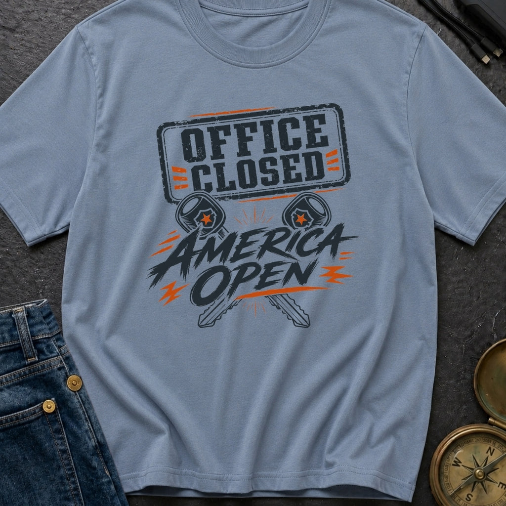 Office Closed America Open - T-Shirt