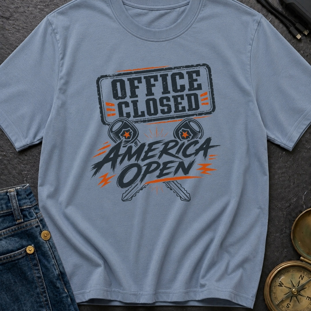 Office Closed America Open - T-Shirt