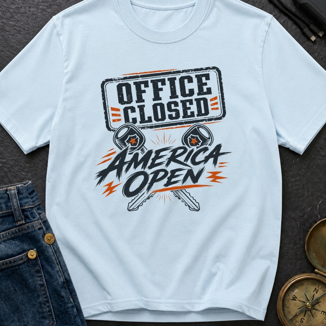 Office Closed America Open - T-Shirt