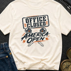 Office Closed America Open - T-Shirt