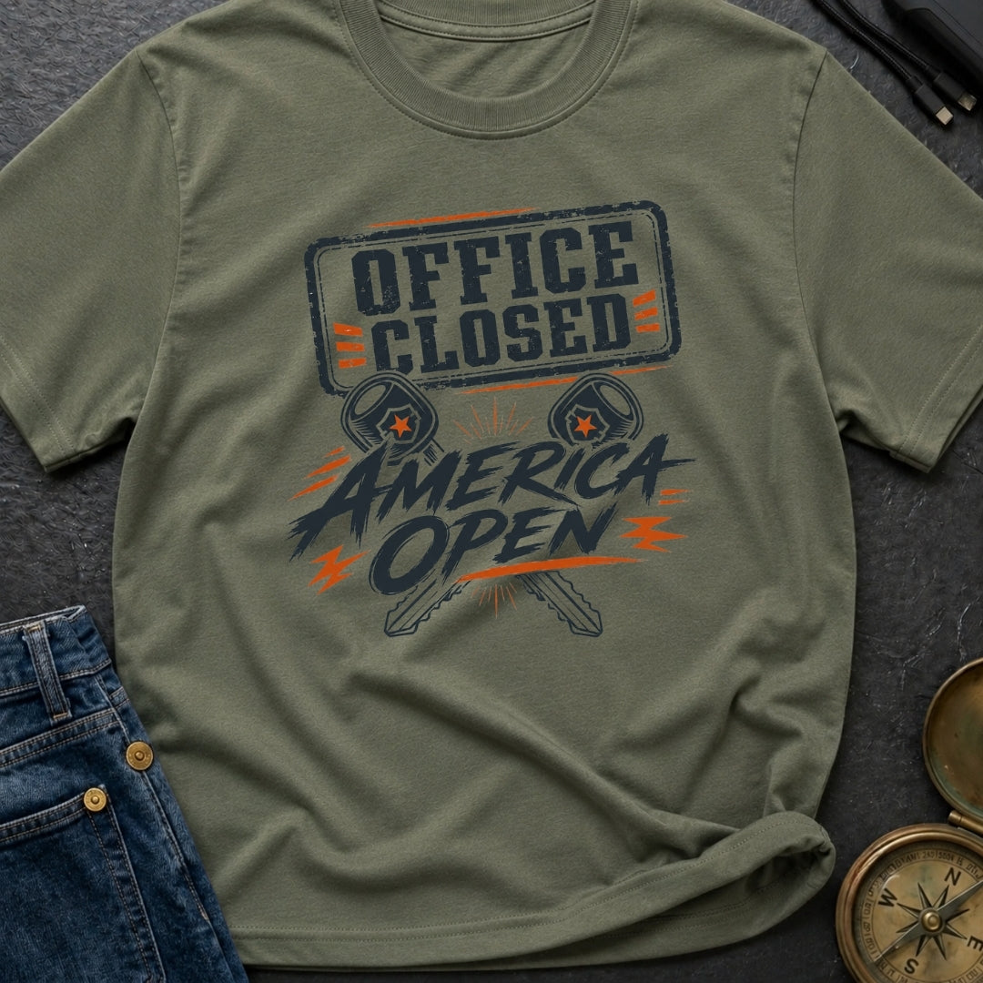 Office Closed America Open - T-Shirt