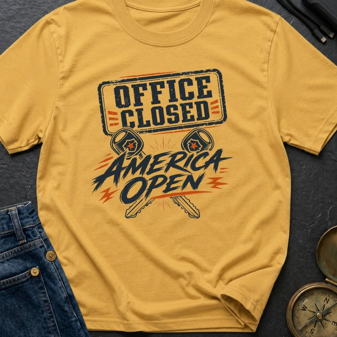Office Closed America Open - T-Shirt
