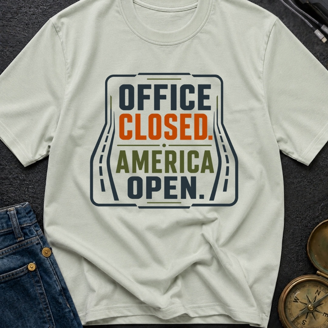 Office Closed America Open - T-Shirt