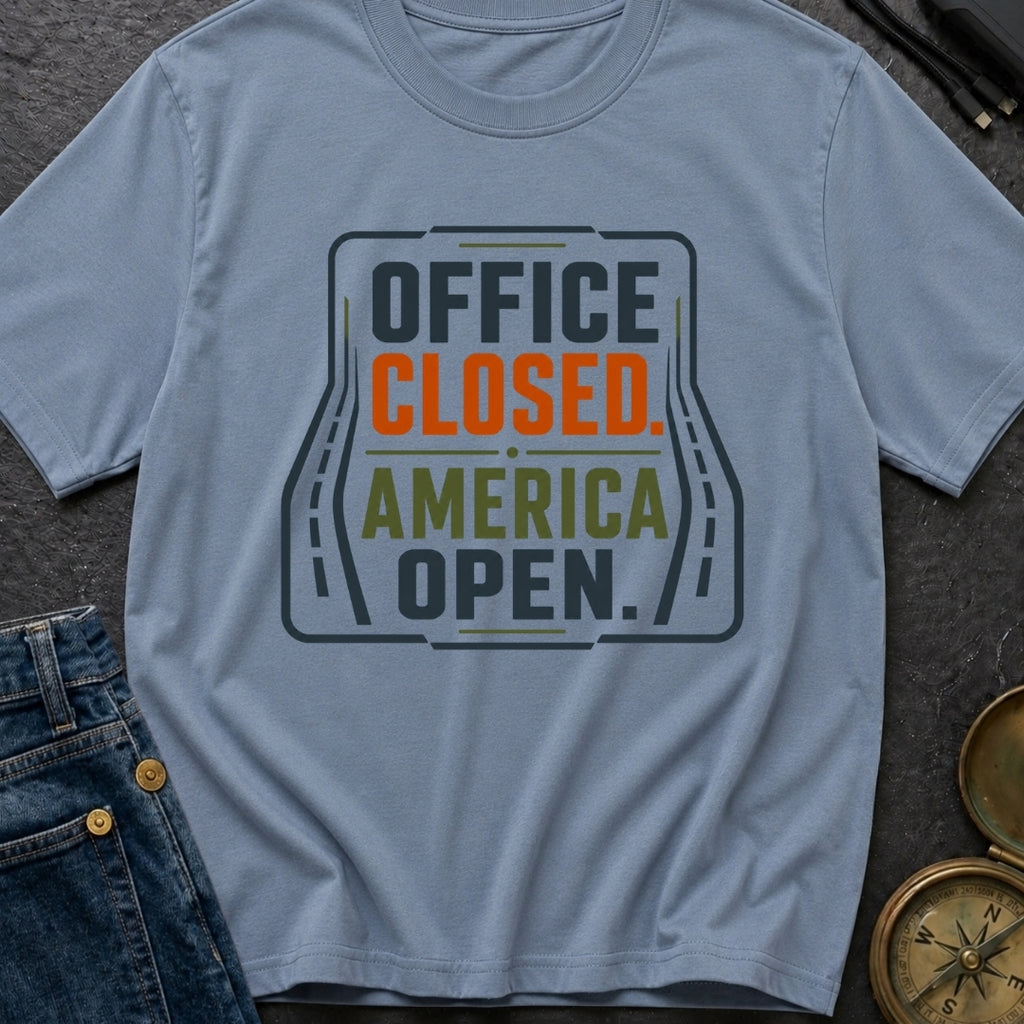 Office Closed America Open - T-Shirt