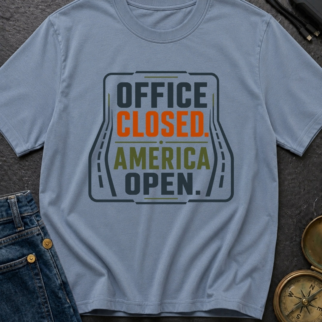 Office Closed America Open - T-Shirt