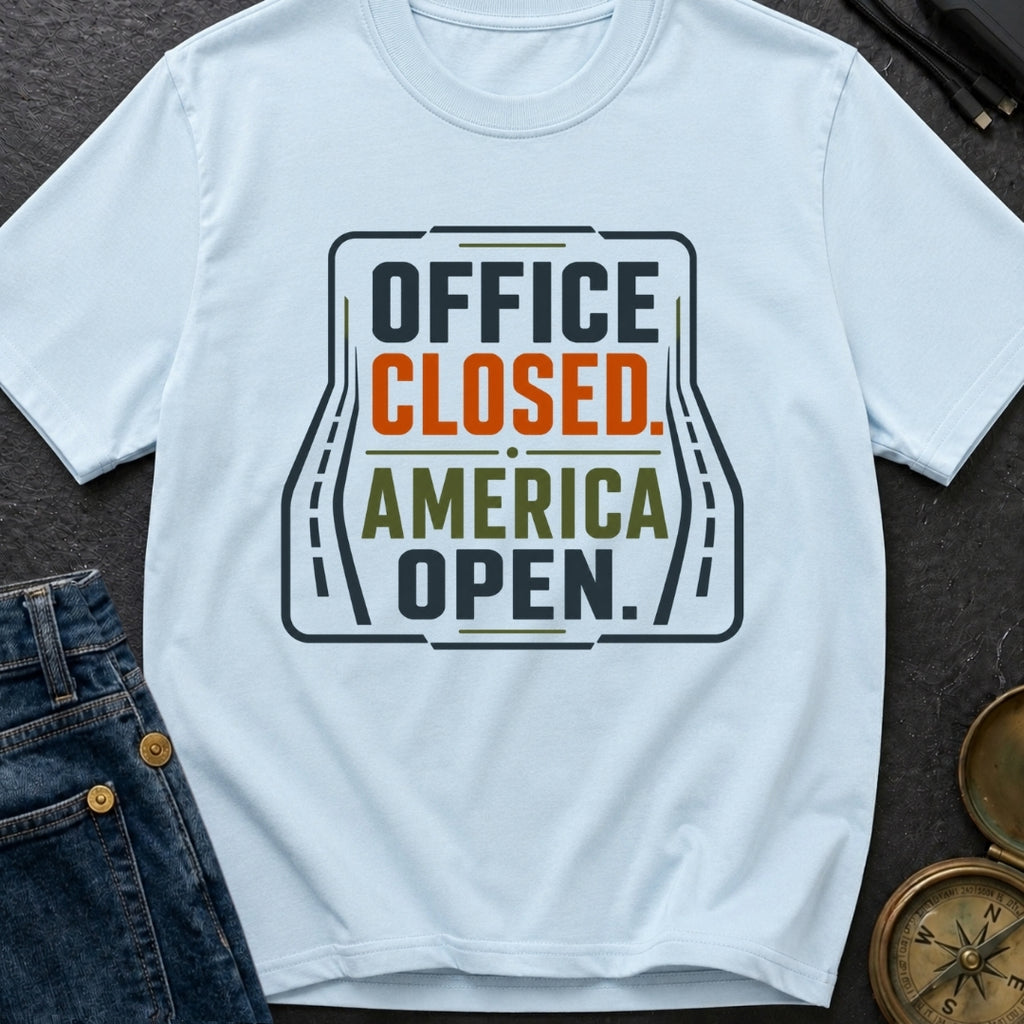 Office Closed America Open - T-Shirt