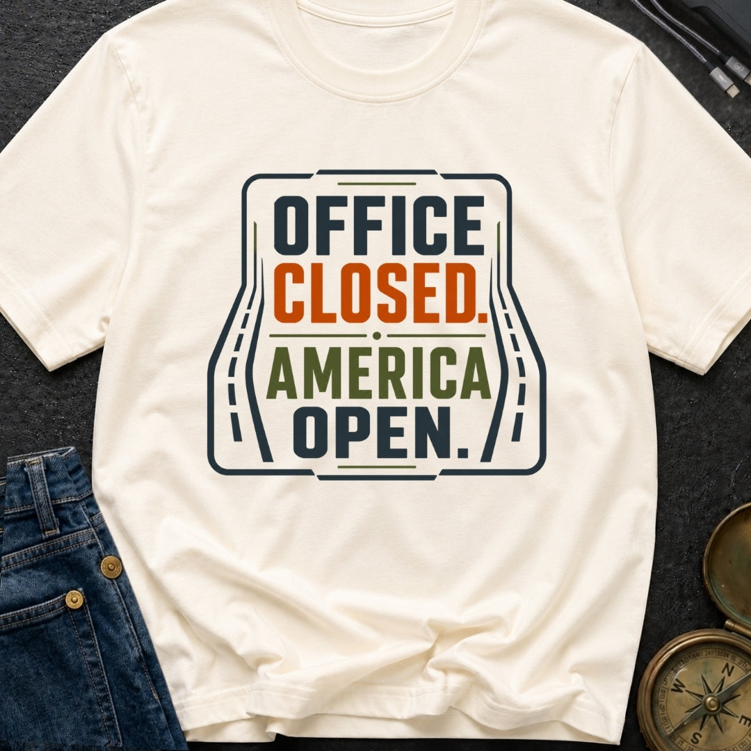 Office Closed America Open - T-Shirt