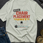 Chair Placement Officer - T-Shirt