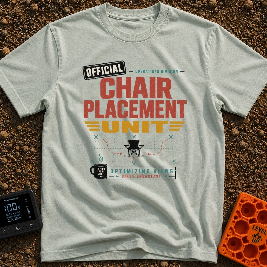 Chair Placement Officer - T-Shirt in Bay - A typography-based design reading "Official Chair Placement Unit" and...