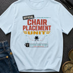 Chair Placement Officer - T-Shirt