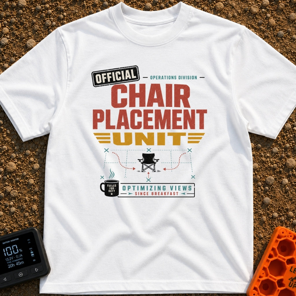Chair Placement Officer - T-Shirt in White - A typography-based design reading "Official Chair Placement Unit" and...