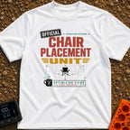 Chair Placement Officer - T-Shirt in White - A typography-based design reading "Official Chair Placement Unit" and...