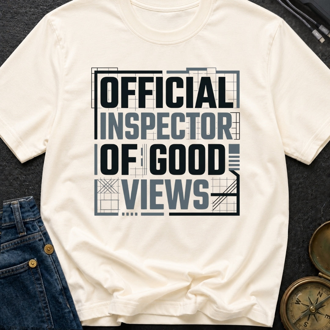 Official Inspector Of Good Views - T-Shirt