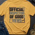 Official Inspector Of Good Views - T-Shirt