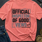 Official Inspector Of Good Views - T-Shirt