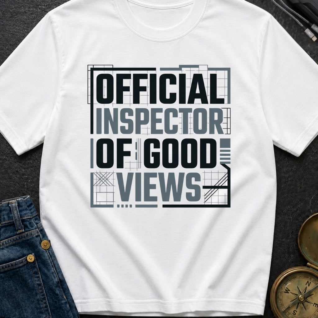 Official Inspector Of Good Views - T-Shirt