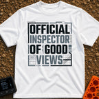 View Inspector Badge - T-Shirt in White - The design features the text "OFFICIAL INSPECTOR OF GOOD VIEWS" in large, bold,...