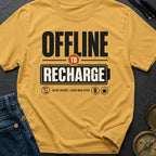 Offline To Recharge - T-Shirt