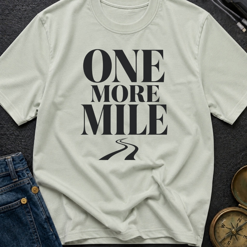 Just One More Mile - T-Shirt