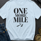 Just One More Mile - T-Shirt