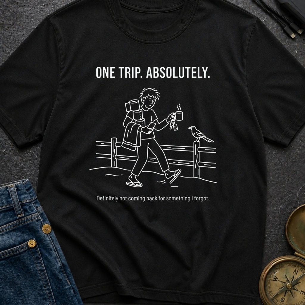 One Trip Or Bust - T-Shirt
