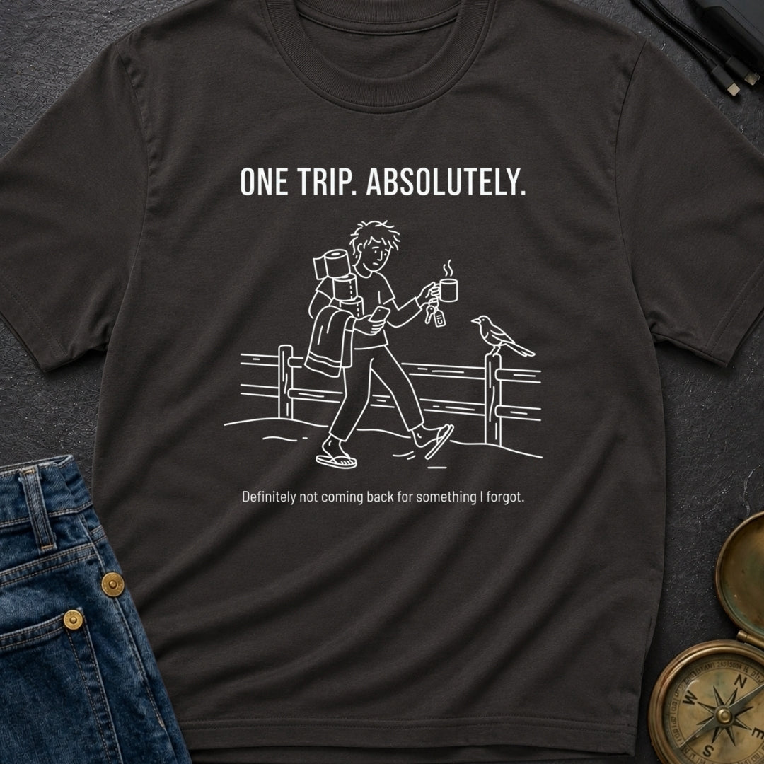 One Trip Or Bust - T-Shirt