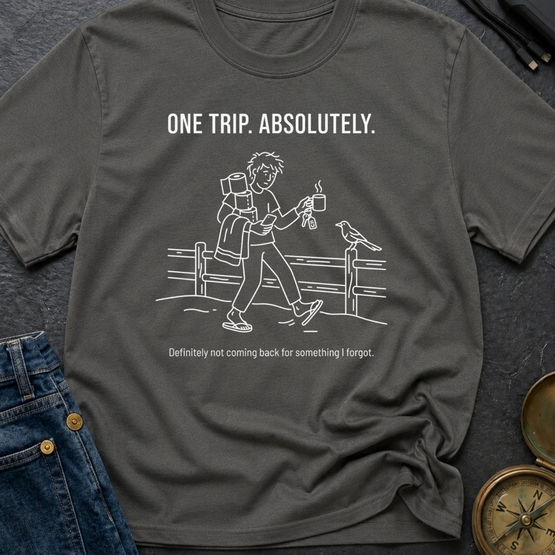 One Trip Or Bust - T-Shirt