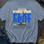 Operation Find The Flat Spot - T-Shirt
