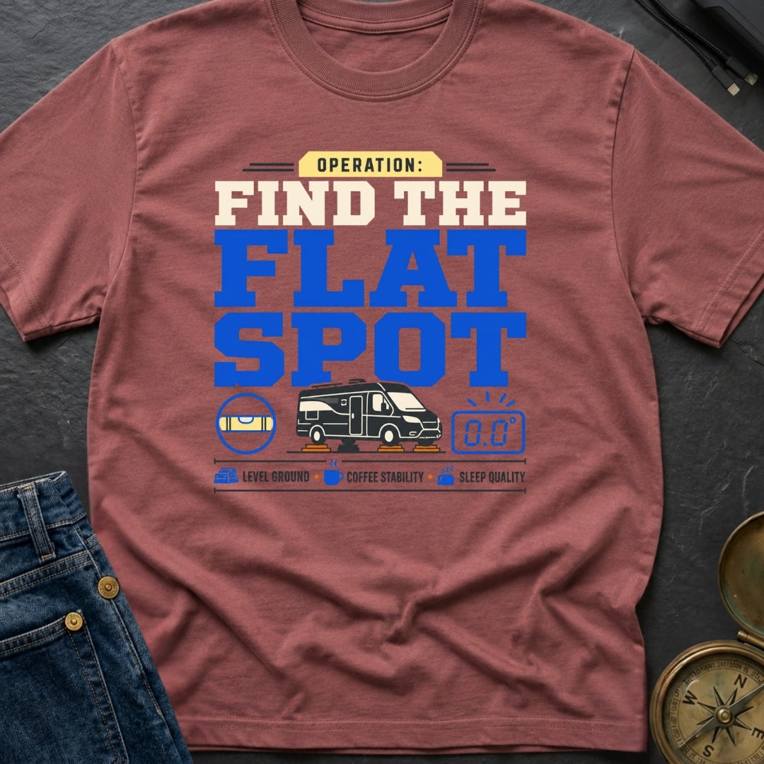 Operation Find The Flat Spot - T-Shirt