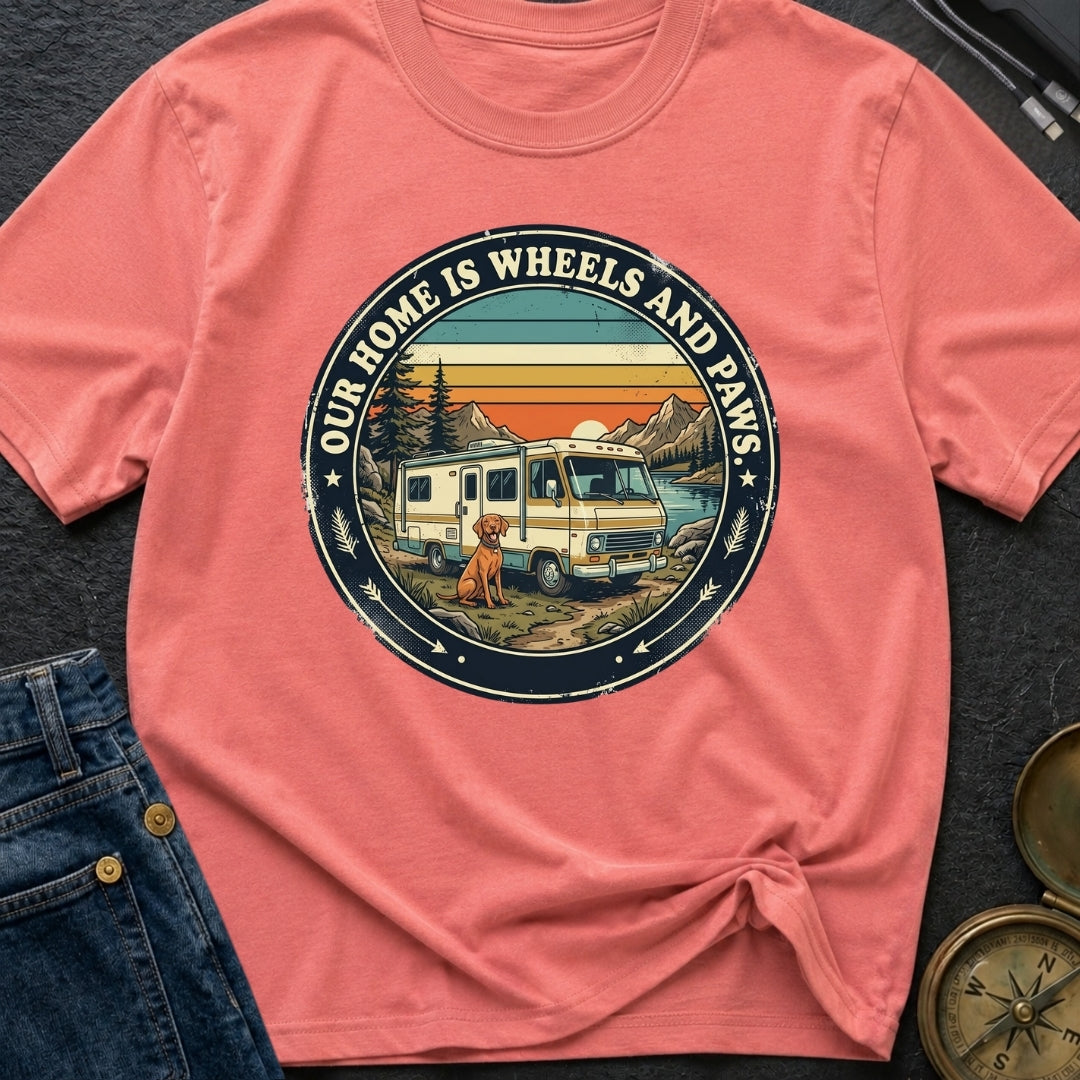 Our Home Is Wheels And Paws - T-Shirt